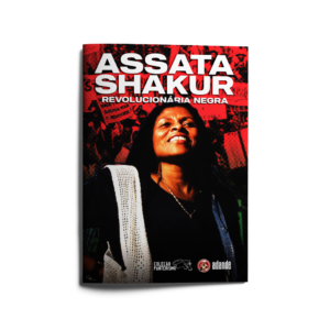 Assata Shakur – Revolucionária Negra