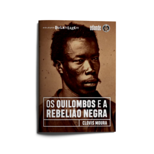 Os Quilombos e a Rebelião Negra - Clóvis Moura